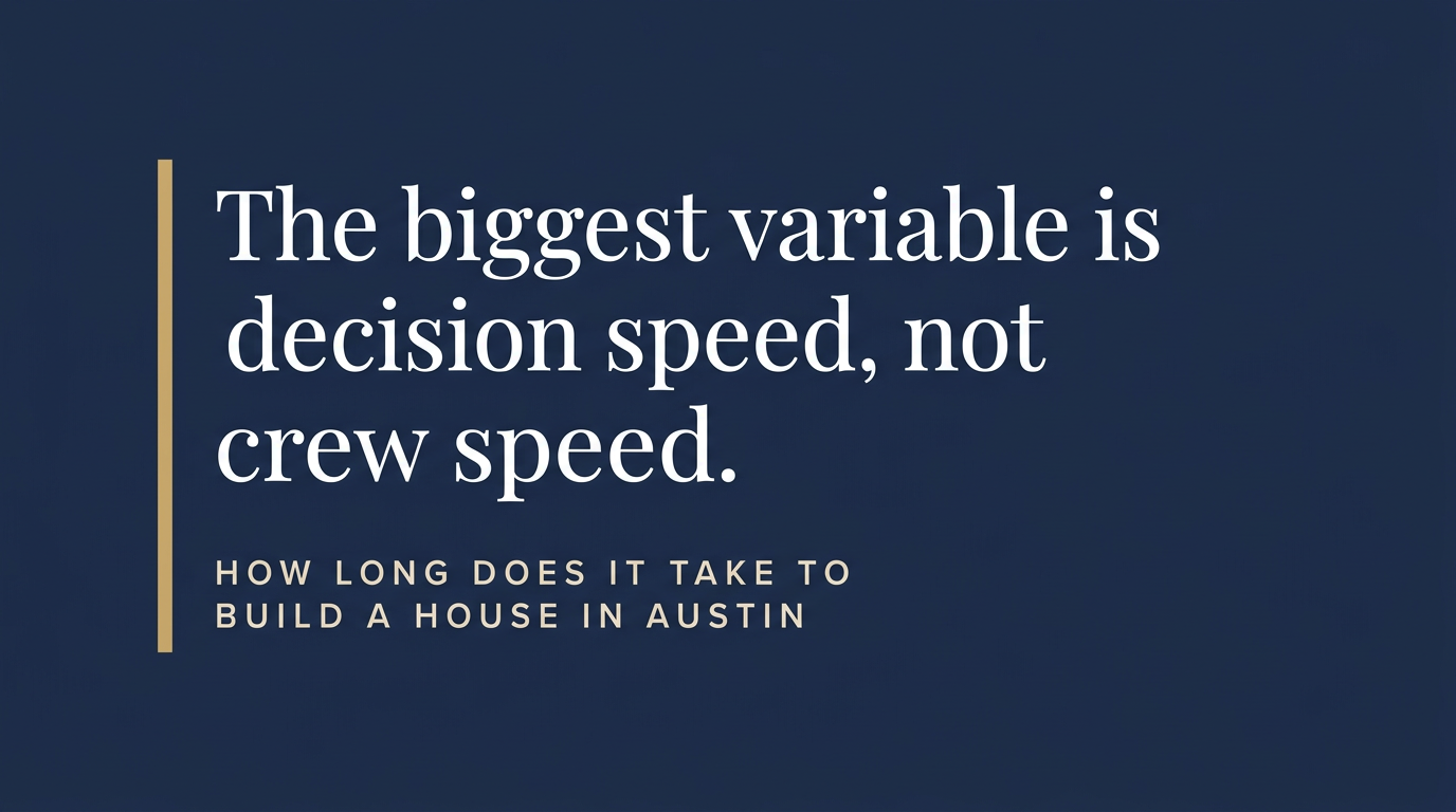 How Long Does It Take to Build a House in Austin: Pull Quote